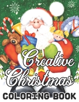 Creative Christmas Coloring Book: 50 Beautiful Christmas Images...An Adult Coloring Book with Fun, Easy, and Relaxing Designs!! B08N3JM4DC Book Cover