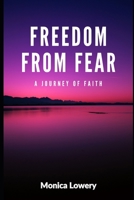 Freedom From Fear: A Journey of Faith B0BYR7VRMX Book Cover