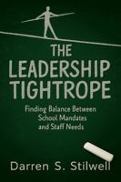 The Leadership Tightrope: Finding Balance Between Mandates and School Needs B0G48CS999 Book Cover