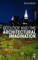 Ecology and the Architectural Imagination 0415622751 Book Cover