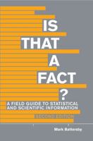 Is That a Fact?: A Field Guide to Statistical and Scientific Information 1554812445 Book Cover