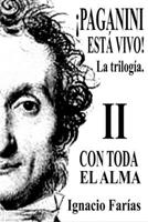 ¡PAGANINI ESTÁ VIVO! Vol II Con Toda El Alma (Spanish Edition) 1733436928 Book Cover