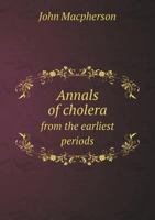 Annals of Cholera from the Earliest Periods 1356805469 Book Cover