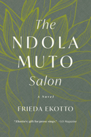 The Ndola Muto Salon (The Griot Project Book Series) 1684486262 Book Cover