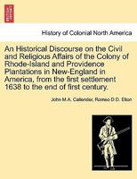 An Historical Discourse on the Civil and Religious Affairs of the Colony of Rhode-Island 1429018933 Book Cover
