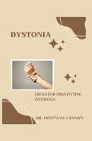 DYSTONIA: IDEAS FOR PREVENTING DYSTONIA B0CJDDKCXB Book Cover