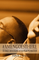 #AmenGoesThere: 33 Daily Devotions of Hope & Inspiration 1705645933 Book Cover