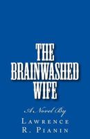 The Brainwashed Wife 1479269166 Book Cover