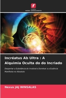 Incréatus Ab Ultra: A Alquimia Oculta do do Incriado (Portuguese Edition) 6208569117 Book Cover