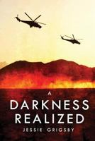 A Darkness Realized 0692740562 Book Cover