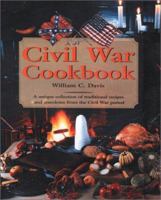 Civil War Cookbook: A Unique Collection of Traditional Recipes and Anecdotes from the Civil War Period 1561382876 Book Cover
