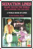 Seduction Lines: Heard 'Round the World and Answers You Can Give/a World Book of Lines 0879754052 Book Cover