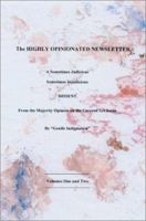 The Highly Opinionated Newsletter: A Sometimes Judicious<br>Sometimes Injudicious <br>DISSENT <br>From the Majority Opinion on the Current Art Scene 0595218997 Book Cover