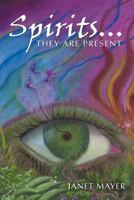 Spirits...They Are Present 1456743775 Book Cover