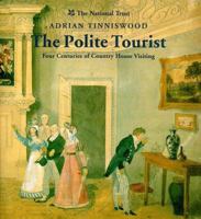 The Polite Tourist: Four Centuries of Country House Visiting 0810963728 Book Cover
