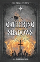 Gathering Shadows: The Webs of Fate Book One 1954426062 Book Cover