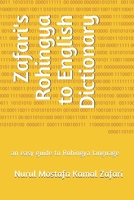 Zafari's Rohingya to English Dictionary: an easy guide to Rohingya language (Rohingya Dictionary) 1698412037 Book Cover