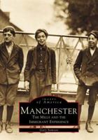 Manchester: The Mills and the Immigrant Experience 0738504777 Book Cover