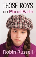 Those Roys on Planet Earth 1511606231 Book Cover