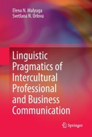 Linguistic Pragmatics of Intercultural Professional and Business Communication 3319687433 Book Cover