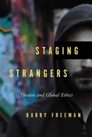 Staging Strangers: Theatre and Global Ethics 0773549528 Book Cover
