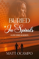 Buried In Spirals B0F7FW4ZW8 Book Cover