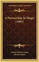 A Partnership In Magic 1437462464 Book Cover