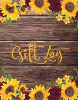 Gift Log: Rustic Sunflower Burgundy Floral Cover Edition B0841L172S Book Cover