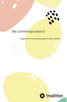 Die Lerntherapie Band 3: Allgemeine Voraussetzungen für das Lernen 3384200454 Book Cover