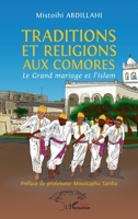 Traditions et religions aux Comores: Le Grand mariage et l'islam (Harmattan Sénégal) (French Edition) 2140329562 Book Cover