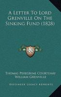 A Letter To Lord Grenville On The Sinking Fund 1166459446 Book Cover