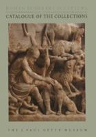 Roman Funerary Sculpture: Catalogue of the Collection, The J. Paul Getty Museum 0892360852 Book Cover