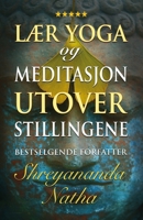 Lær yoga og meditasjon utover stillingene: En unik og praktisk studiebok for yogalærere (GREAT YOGA BOOKS!) (Norwegian Edition) B0CMXCG3RJ Book Cover