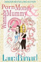 Porn Money & Wannabe Mummy (3) 0993570100 Book Cover