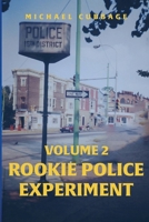 Rookie Police Experiment Vol 2: Same City, Same Streets, No Excuses, Real Consequences B0H4NNC96H Book Cover