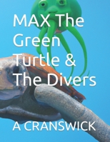 MAX The Green Turtle & The Divers B0BT6RD3WJ Book Cover