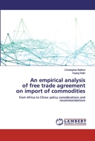 An empirical analysis of free trade agreement on import of commodities 6202556250 Book Cover
