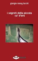 I segreti della piccola ca' d'oro 889899334X Book Cover