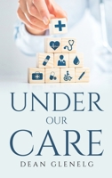 Under Our Care 1805095498 Book Cover