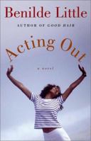 Acting Out: A Novel 0684854805 Book Cover