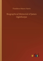 Biographical Memorials of James Oglethorpe 1544604734 Book Cover
