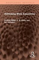 Rethinking Work Experience (Routledge Revivals) 1041431139 Book Cover