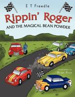 Rippin' Roger And The Magical Bean Powder 1468541536 Book Cover