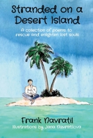 Stranded on a Desert Island: A collection of poems to rescue and enlighten lost souls 8088022193 Book Cover
