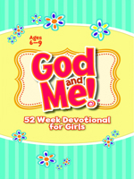 God and Me 52 Week Devotional for Girls Ages 6-9 1584111771 Book Cover