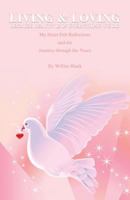 Living and Loving Because Beauty Is in Everything We Do: My Heart Felt Reflections and the Journey Through the Years 1495811875 Book Cover