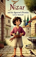 Nizar and the Sparrow's Promise: A timeless story of loyalty, trust and courage 132669961X Book Cover