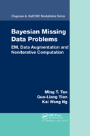 Bayesian Missing Data Problems: EM, Data Augmentation and Non-iterative Computation 0367385309 Book Cover