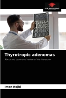 Thyrotropic adenomas: About two cases and review of the literature 6204085794 Book Cover