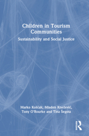 Children in Tourism Communities: Sustainability and Social Justice 1032448741 Book Cover